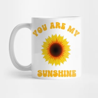 YOU Are My Sunshine Quote Mug